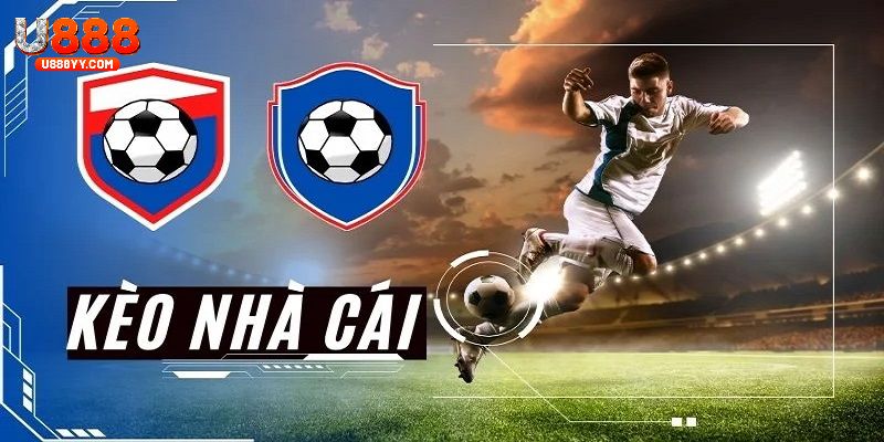 Giới thiệu đến bạn kiến thức về kèo cược nhà cái