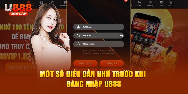 Những lưu ý quan trọng trong hướng dẫn đăng nhập U888 
